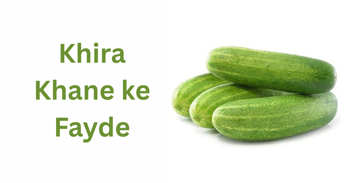 khira khane ke fayde