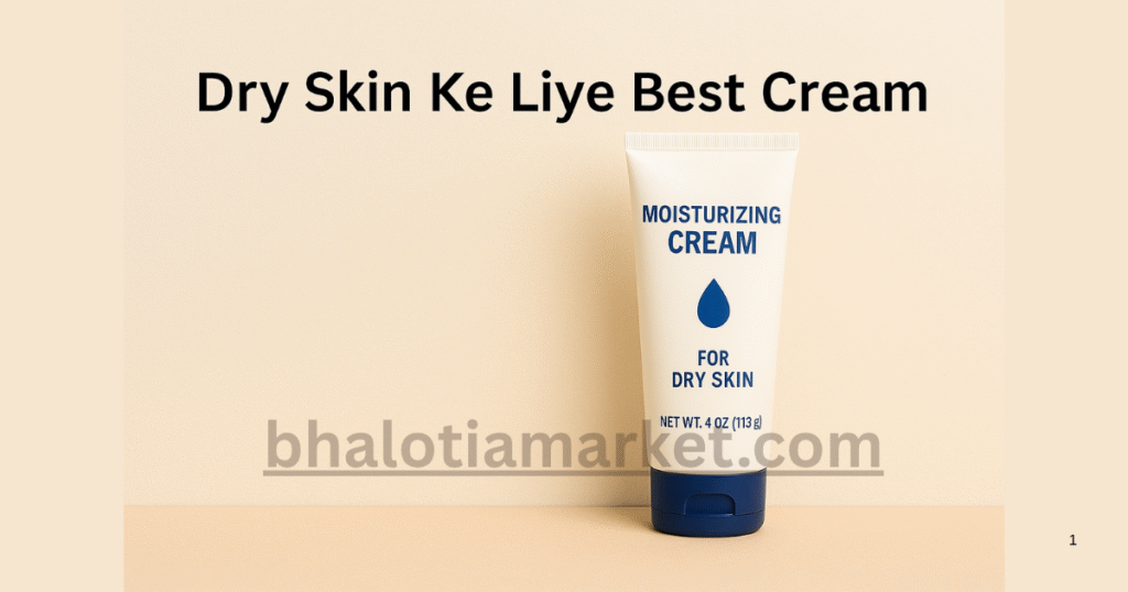 Dry Skin Ke Liye Best Cream